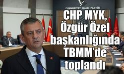 CHP MYK, Özgür Özel başkanlığında TBMM’de toplandı