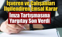 Yargıtay'dan Emsal Karar: İş Sözleşmesinde Her Sayfaya İmza Şart Değil