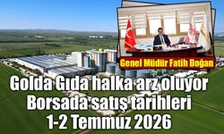 Golda Gıda halka arz oluyor  Borsada satış tarihleri 1-2 Temmuz 2026