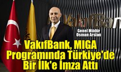 VakıfBank'tan Ticari Bankalarda Bir İlk: 250 Milyon Dolarlık Kaynak
