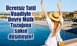 "Ücretsiz Tatil Kazandınız" Sözüne Kanan Yandı: Bakanlık Devre Mülk Vurgununu İfşa Etti