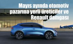 Mayıs ayında otomotiv pazarına yerli üreticiler ve Renault damgası