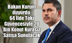 64 İlde Toki Güvencesiyle 20 Bin Konut Kurasız Satışa Sunulacak