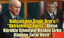 Bahçeli’den Özgür Özel’e "Aklıselim" Çağrısı: "Ateşe Körükle Gitmeyin"