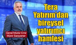 Tera Yatırım’dan bireysel yatırımcı hamlesi