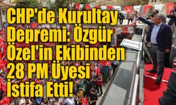 CHP’de Deprem Üstüne Deprem: Özgür Özel’in Ekibinden Toplu İstifa Resti!