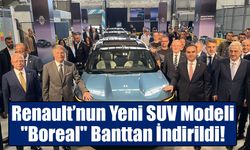Bursa’da Tarihi Gün: Renault’nun Yeni SUV Modeli "Boreal" Banttan İndirildi!