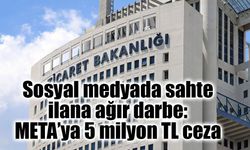 Sosyal medyada sahte ilana ağır darbe: META’ya 5 milyon TL ceza