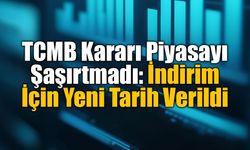 TCMB Kararı Sonrası Kurumlar Aynı Noktada Buluştu: Faiz İndirimi İçin Gözler Eylül Ayında