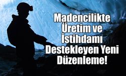 Madencilik Desteklerinde Yeni Dönem: Kömür Üretimini Artırana Ek Teşvik
