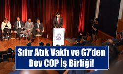 Sıfır Atık Vakfı ve G7 Ülkeleri, COP31 ve COP32 Süreçlerinde İş Birliği İçin Özel Çalışma Grubu Kuruyor