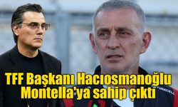 TFF Başkanı Hacıosmanoğlu Montella'ya sahip çıktı: Yolda yürüdüklerimizi yolda bulduklarımızla değiştirmeyiz