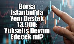 Piyasalarda Barış Rüzgârı: Borsa İstanbul’da Yeni Hedef 14.200 Puan