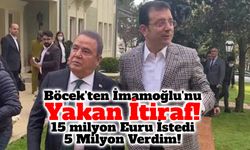 Muhittin Böcek’in ifadesinde çarpıcı iddialar: “İmamoğlu adaylık için 15 milyon Euro istedi”