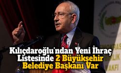 Kılıçdaroğlu’ndan Yeni İhraç Listesinde 2 Büyükşehir Belediye Başkanı Var