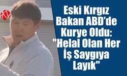 Eski Kırgız Bakan ABD’de Kurye Oldu: "Helal Olan Her İş Saygıya Layık"