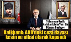 Halkbank: ABD’deki ceza davası kesin ve nihai olarak kapandı