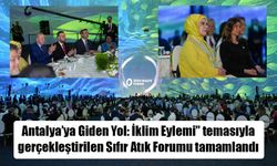 Antalya’ya Giden Yol: İklim Eylemi” temasıyla gerçekleştirilen Sıfır Atık Forumu tamamlandı
