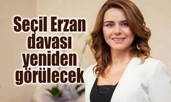 Seçil Erzan Davası Yeniden Görülecek: İlk Duruşma 11 Eylül'de