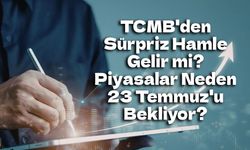 3 Temmuz Verisi Her Şeyi Değiştirebilir mi? Gözler Şimdi 23 Temmuz'da