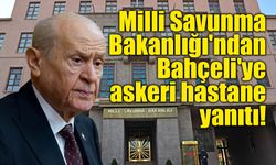 Milli Savunma Bakanlığı'ndan Bahçeli'ye askeri hastane yanıtı!