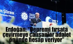 Erdoğan: “Depremi fırsata çevirmeye çalışanlar adalet önünde hesap veriyor”
