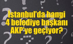 Kulisler hareketlendi: İstanbul’dan 4 belediye başkanı AK Parti’ye mi geçiyor?