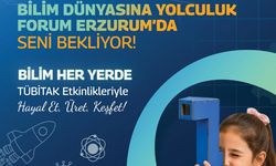 TÜBİTAK Bilim Her Yerde Çocuk Şenliği 31 Temmuz-2 Ağustos tarihleri arasında Forum Erzurum’da
