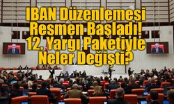 12. Yargı Paketi Yürürlükte: IBAN, HAGB ve Miras Satışlarında Yeni Dönem