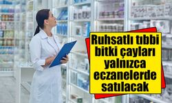 Eczanelerde satılacak tıbbi bitki çayları için yeni yönetmelik