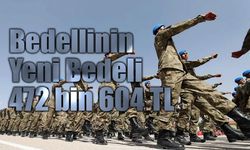 Bedelli askerlik ücreti zamlandı: Yeni tutar 472 bin 604 lirayı aştı