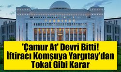 Yargıtay'dan emsal karar: Asılsız ihbar yapan komşuya hapis cezası kesinleşti