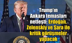 Trump’ın Ankara temasları netleşti: Erdoğan, Zelenskiy ve Şara ile kritik görüşmeler yapacak