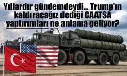 Trump: "CAATSA yaptırımlarını kaldıracağız" dedi; Türkiye'ye uygulanan yaptırımlar neleri kapsıyor?
