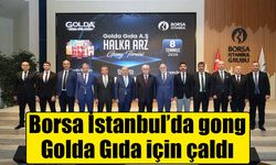 Borsa İstanbul’da gong Golda Gıda için çaldı