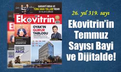 Ekovitrin’in Temmuz Sayısı Bayi ve Dijitalde!
