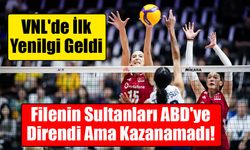 Filenin Sultanları ABD'ye Direndi Ama Kazanamadı! VNL'de İlk Yenilgi Geldi