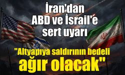 İran'dan ABD ve İsrail'e sert uyarı: "Altyapıya saldırının bedeli ağır olacak"