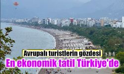 Eurostat verileri ortaya koydu: Avrupa'da tatil için en ekonomik ülke Türkiye