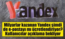 Milyarlar kazanan Yandex şimdi de e-postayı mı ücretlendiriyor? Kullanıcılar açıklama bekliyor