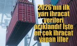İhracatta ilk yarı performansı: 136,1 milyar dolarlık rekor, 50 ilde artış