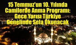 15 Temmuz'un 10. Yılında Camilerde Anma Programı: Gece Yarısı Türkiye Genelinde Sela Okunacak