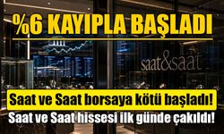 Saat ve Saat borsaya kötü başladı! İlk günde yüzde 6'nın üzerinde kayıp