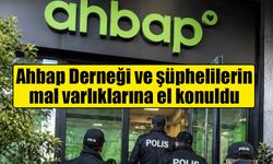 Ahbap Derneği'nin mal varlığına tedbir kararı! Şüphelilerin tüm mal varlıklarına el konuldu
