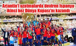 New York'ta tarihi final: Arjantin'i uzatmalarda deviren İspanya ikinci kez Dünya Kupası'nı kazandı