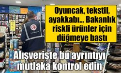 Ticaret Bakanlığı 4 bin 704 firmayı denetledi: 8 milyon lira ceza kesildi