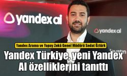 Yandex Türkiye, yeni Yandex AI özelliklerini tanıttı
