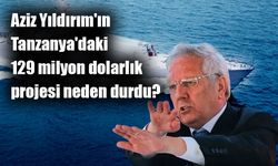 Aziz Yıldırım'ın Tanzanya'daki dev yatırımı finansman engeline takıldı