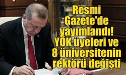 Resmi Gazete'de gece yarısı atamaları: 8 üniversiteye yeni rektör