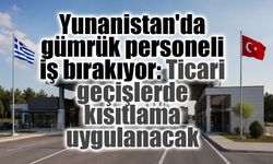 Ticaret Bakanlığı uyardı: Yunanistan sınırında 4 saatlik grev! TIR ve yolcu geçişleri aksayabilir